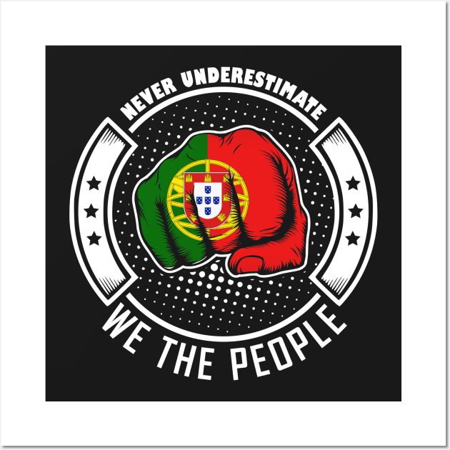 Never underestimate portuguese we the people! Wall Art by simbamerch